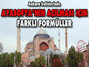 Ankara kulislerinde Ayasofya'nın açılması için farklı formüller