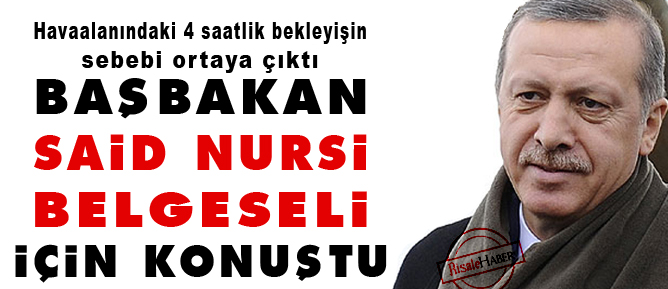 Başbakan, Said Nursi belgeseli için konuştu