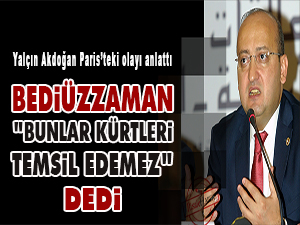 Bediüzzaman, 'Bunlar Kürtleri temsil edemez' dedi