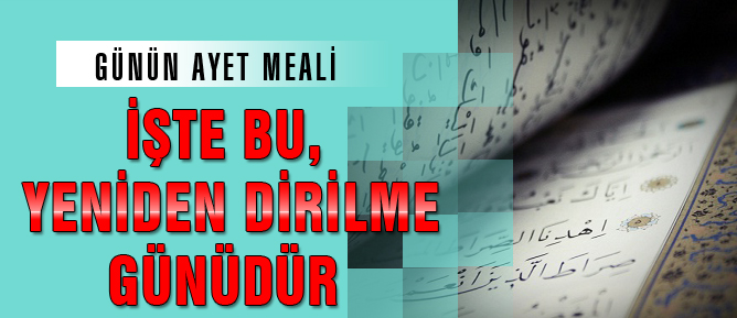 İşte bu, yeniden dirilme günüdür