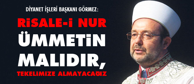 Risale-i Nur ümmetin malıdır, tekelimize almayacağız