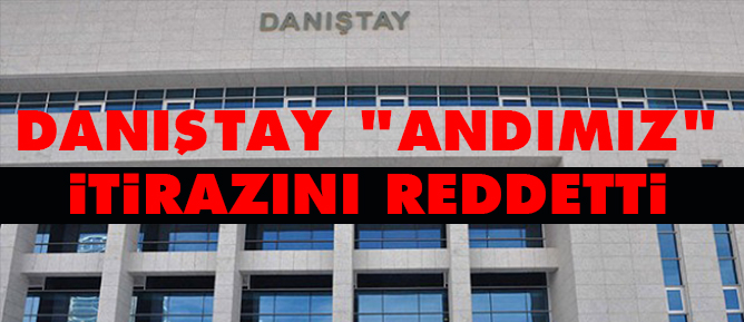 Danıştay "Andımız" itirazını reddetti
