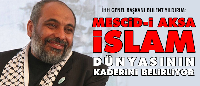 Mescid-i Aksa İslam Dünyasının Kaderini Belirliyor