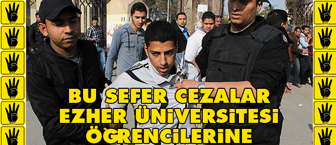 Bu sefer cezalar Ezher Üniversitesi öğrencilerine