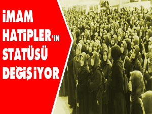İmam Hatipler'in statüsü değişiyor