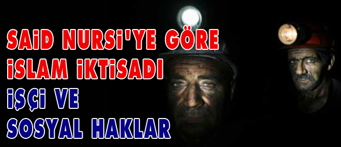 Said Nursi'ye göre İslam İktisadı, işçi ve sosyal haklar