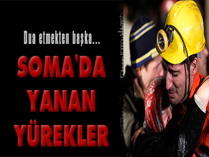Soma’da yanan yürekler