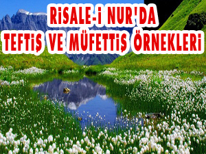 Risale-i Nur'da teftiş ve müfettiş örnekleri