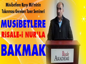 Musibetlere Risale-i Nur'la bakmak