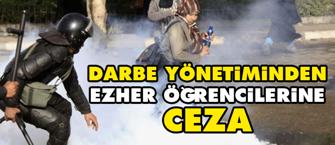 Darbe yönetiminden Ezher öğrencilerine ceza