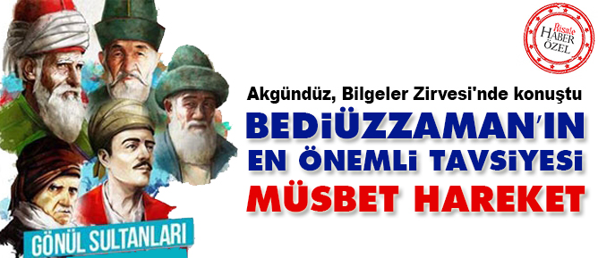 Bediüzzaman’ın en önemli tavsiyesi müsbet hareket