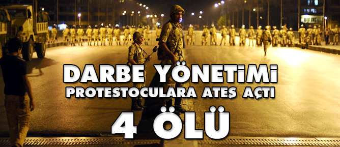 Darbe yönetimi protestoculara ateş açtı: 4 Ölü