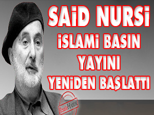 Said Nursi İslami basın yayını yeniden başlattı