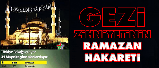 Gezi Zihniyetinin Ramazan hakareti
