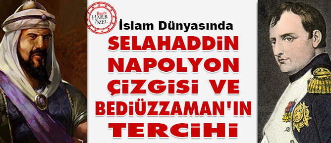 Selahaddin-Napolyon çizgisi ve Bediüzzaman'ın tercihi