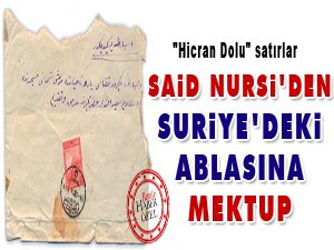 Said Nursi'den Suriye'deki ablasına mektup