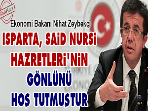 Isparta Said Nursi Hazretleri'nin gönlünü hoş tutmuştur