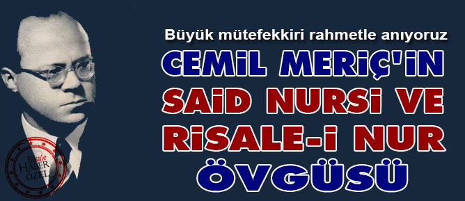Cemil Meriç'in Said Nursi ve Risale-i Nur övgüsü