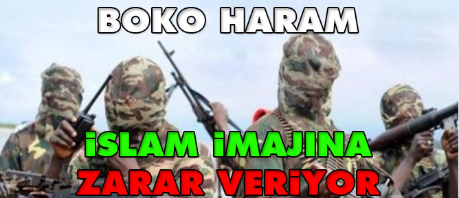 Boko Haram İslam imajına zarar veriyor