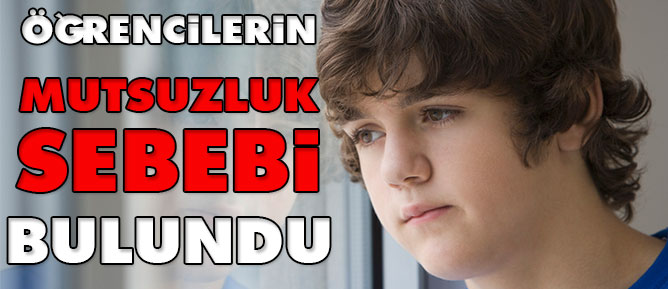 Öğrencilerin mutsuzluk sebebi bulundu