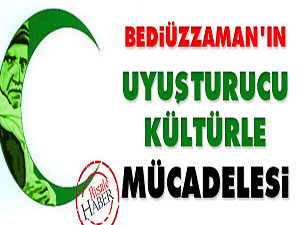 Bediüzzaman'ın uyuşturucu kültürle mücadelesi