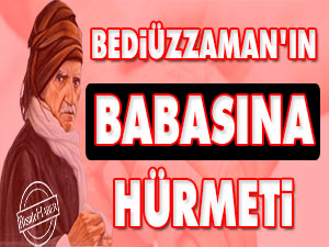 Bediüzzaman'ın babasına hürmeti