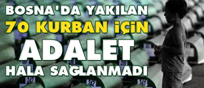 Bosna'da yakılan 70 kurban için 'Adalet hala sağlanmadı'
