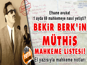 Bekir Berk'in müthiş mahkeme listesi!