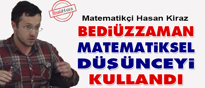 Bediüzzaman matematiksel düşünceyi kullandı