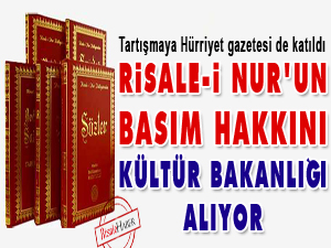 Risale-i Nur’un basım haklarını Kültür Bakanlığı alıyor
