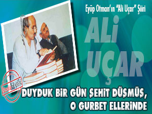 Duyduk bir gün Şehit düşmüş, o gurbet ellerinde