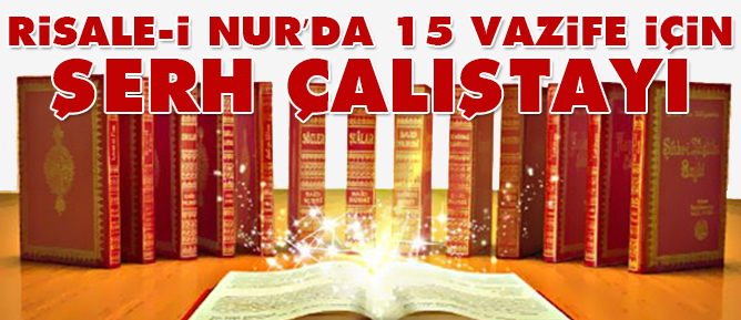 Risale-i Nur’da 15 Vazife İçin Şerh Çalıştayı