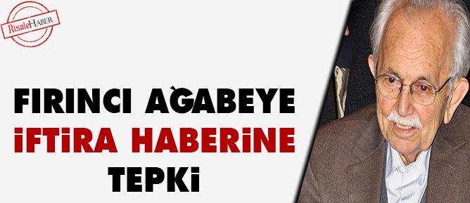 Fırıncı ağabeye iftira haberine tepki