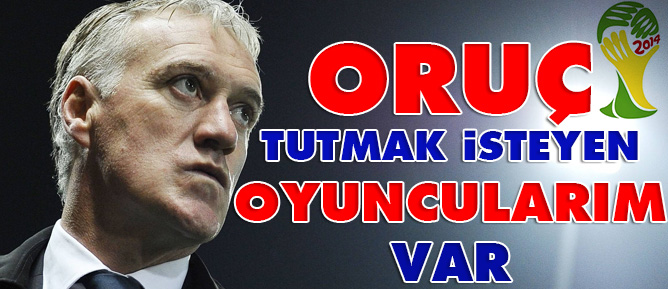 Dünya kupasında oruç tutmak isteyen oyuncularım var