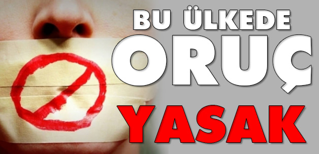 Bu ülkede Oruç yasak