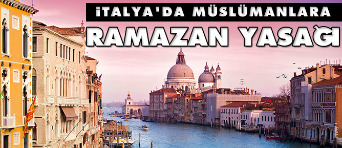 İtalya'da Müslümanlara Ramazan yasağı