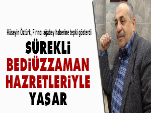 Sürekli Bediüzzaman Hazretleriyle yaşar