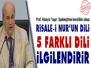 Risale-i Nur'un dili beş farklı dili ilgilendiriyor