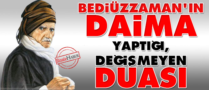 Bediüzzaman'ın daima yaptığı, değişmeyen duası: Sekine