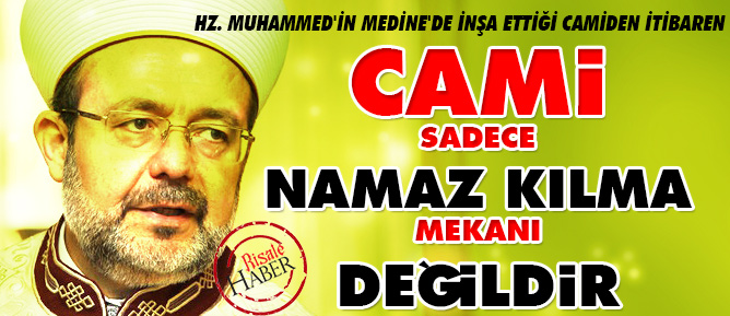 Görmez: Cami sadece namaz kılma mekanı değildir