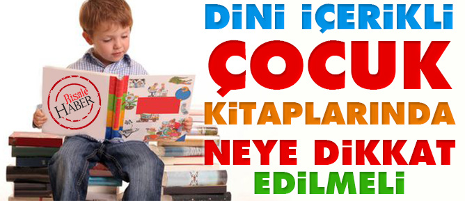 Dini içerikli çocuk kitaplarında neye dikkat edilmeli