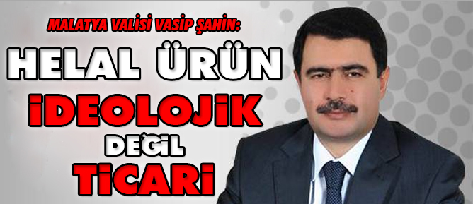 Helal ürün ideolojik değil ticari