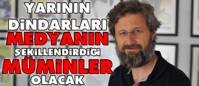 Yarının dindarları medyanın şekillendirdiği müminler olacak