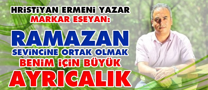 Ramazan sevincine ortak olmak benim için büyük ayrıcalık