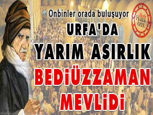 Urfa'da yarım asırlık Bediüzzaman Mevlidi