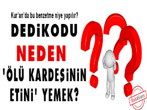 Dedikodu, neden 'ölü kardeşinin etini' yemek?