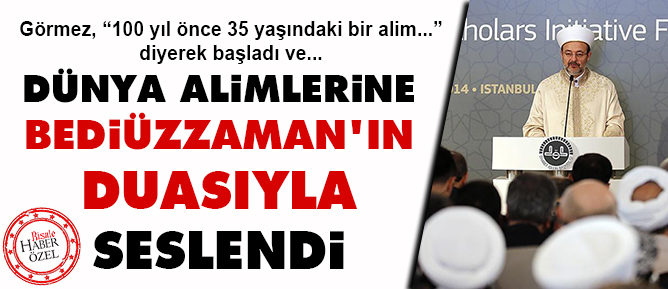 Dünya alimlerine Bediüzzaman'ın duasıyla seslendi
