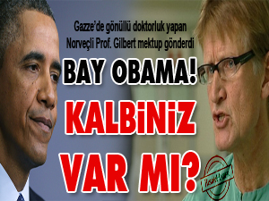 Bay Obama, sizin kalbiniz var mı?