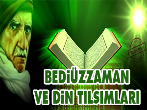 Bediüzzaman ve din tılsımları