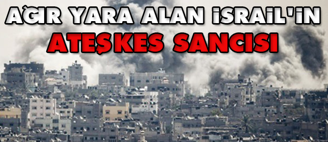 Ağır yara alan İsrail'in ateşkes sancısı